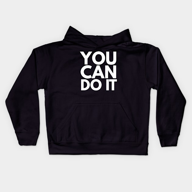 You Can Do It Kids Hoodie by Abeer Ahmad